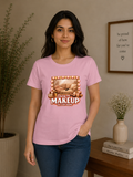 Doing My Makeup to Stay Home - Classic Crew Cotton T-Shirt for Women