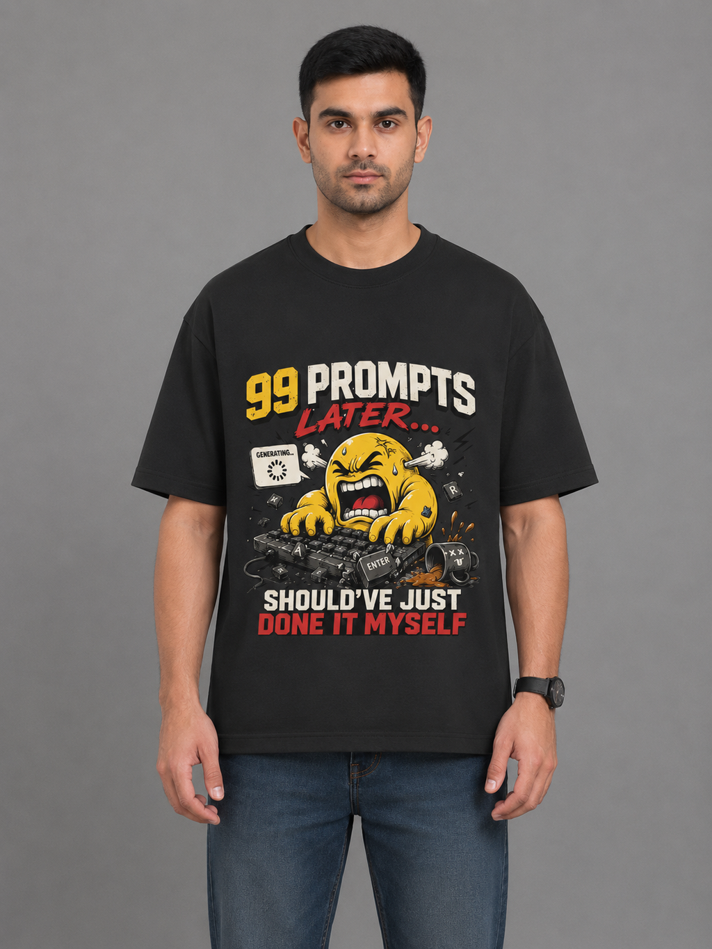 99 Prompts Later... Should've Just Done It Myself Men's Oversized T-Shirt