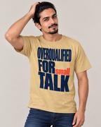 Overqualified For Small Talk - Men