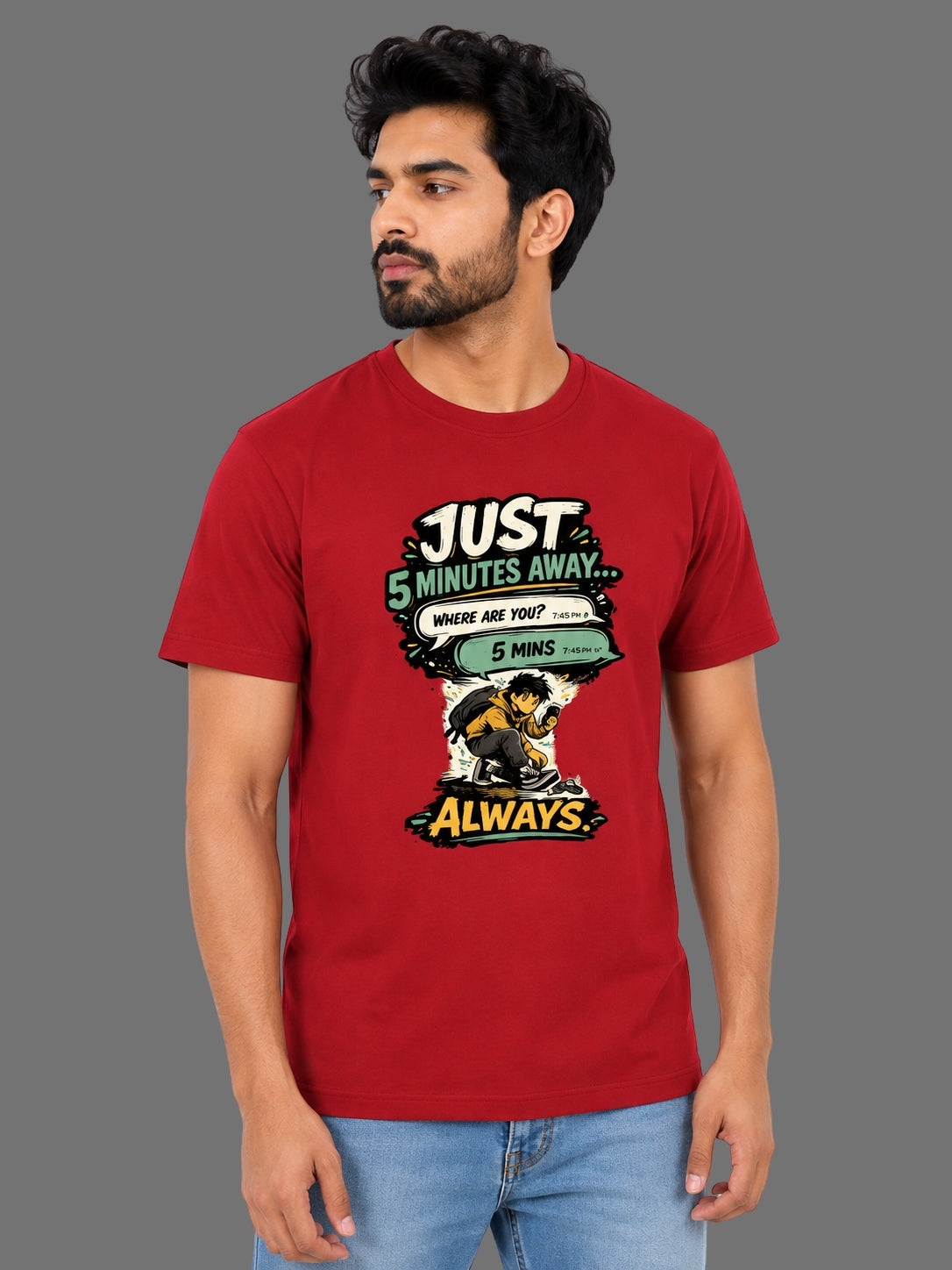 Just 5 Minutes Away... Always | Relatable Printed Men's Regular Fit Cotton T-Shirt | Printed Nonsense