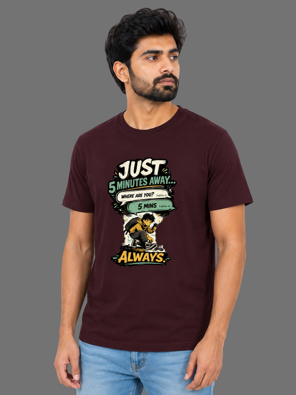 Just 5 Minutes Away... Always | Relatable Printed Men's Regular Fit Cotton T-Shirt | Printed Nonsense