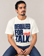 Overqualified For Small Talk - Men