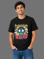 Professionally Weird | Relatable Printed Men's Classic Crew Cotton T-Shirt | Printed Nonsense