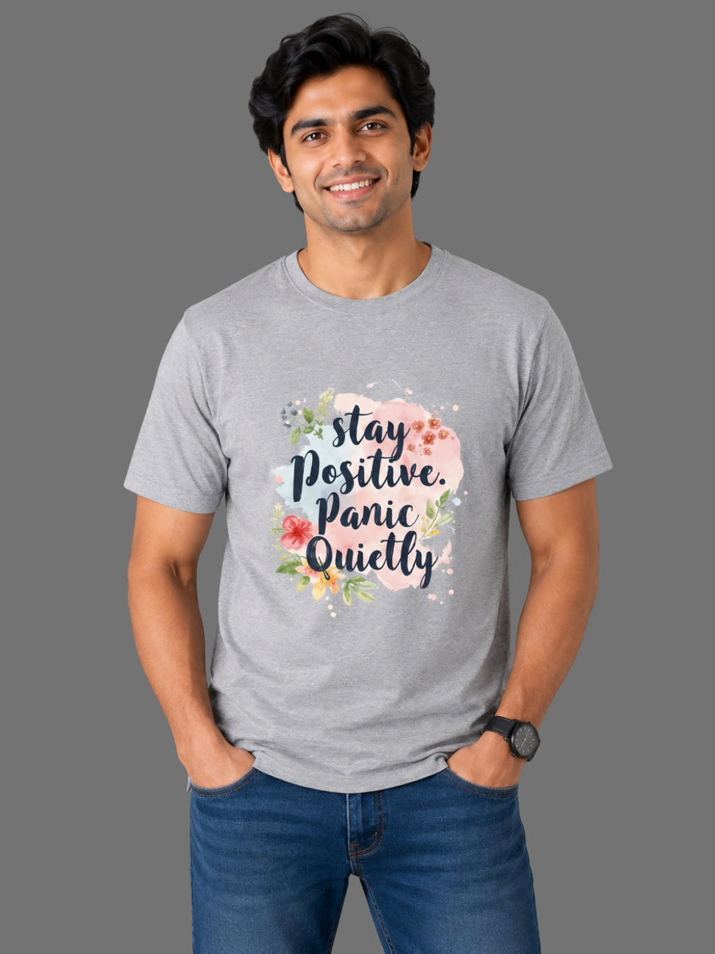Stay Positive Panic Quietly | Funny Printed Men's Classic Crew Cotton T-Shirt | Printed Nonsense